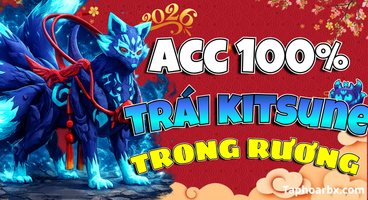 ACC 100% CÓ TRÁI KITSUNE RƯƠNG (LV MAX+GOD)