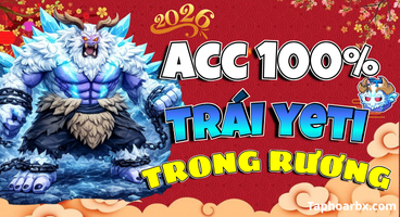 ACC 100% CÓ TRÁI YETI RƯƠNG (LV MAX+GOD)