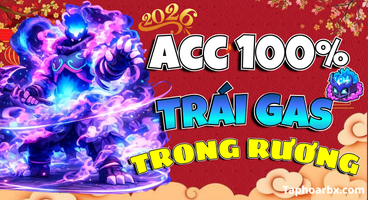 ACC 100% CÓ TRÁI GAS RƯƠNG (LV MAX+GOD)