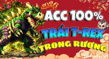 ACC 100% CÓ TRÁI T-REX RƯƠNG (LV MAX+GOD)